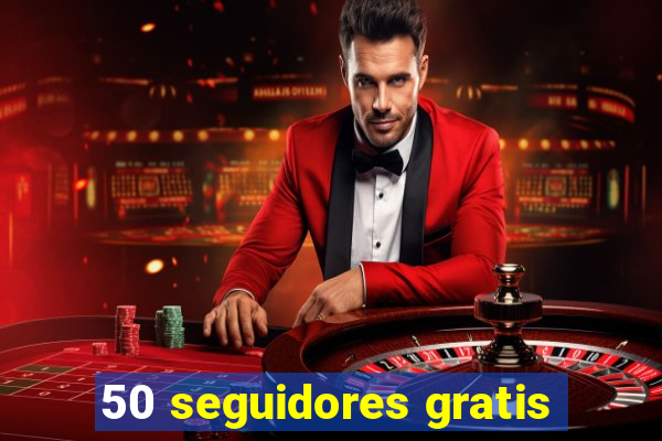 50 seguidores gratis